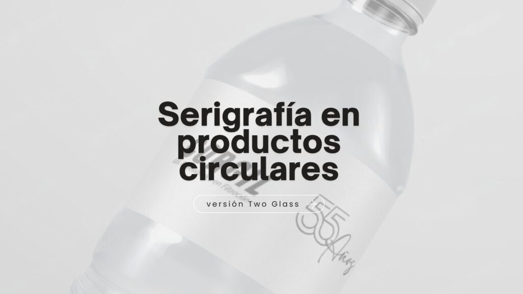 serigrafia productos circulares two glass